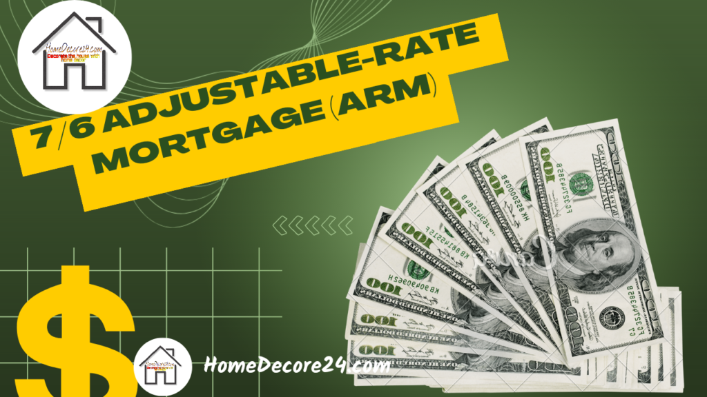 7/6 Adjustable-Rate Mortgage (ARM)