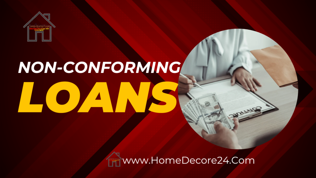 Non-Conforming Loans: A Comprehensive Guide